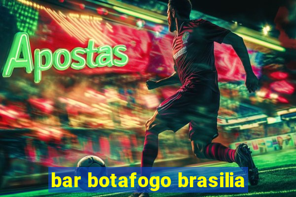 bar botafogo brasilia